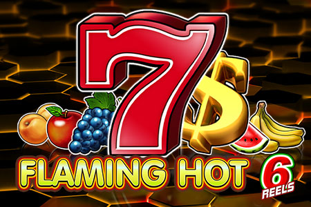 Flaming Hot 6 Reels