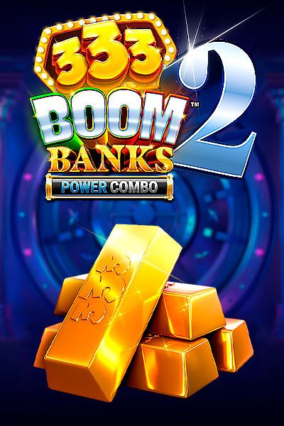 333 Boom Banks 2 POWER COMBO